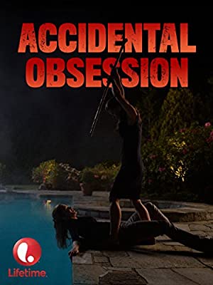 Accidental Obsession (2015) starring Josie Davis on DVD on DVD